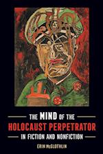 Mind of the Holocaust Perpetrator in Fiction and Nonfiction 