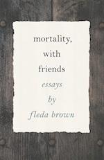 Mortality, with Friends