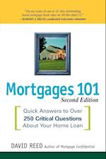 Mortgages 101: Quick Answers to Over 250 Critical Questions About Your Home Loan 