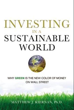 Investing in a Sustainable World: Why GREEN is the New Color of Money on Wall Street