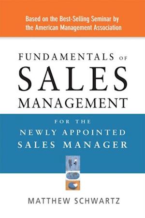 Fundamentals of Sales Management for the Newly Appointed Sales Manager