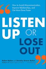 LISTEN UP OR LOSE OUT