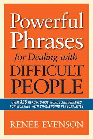 Powerful Phrases for Dealing with Difficult People