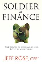 Soldier of Finance: Take Charge of Your Money and Invest in Your Future