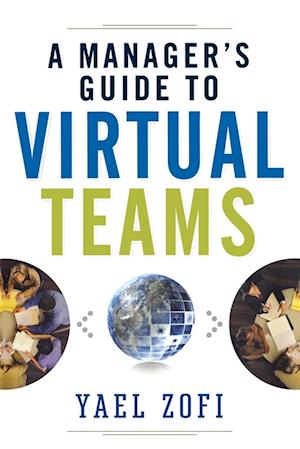 A Manager's Guide to Virtual Teams