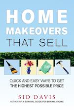 Home Makeovers That Sell: Quick and Easy Ways to Get the Highest Possible Price