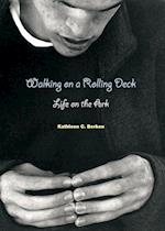 Walking on a Rolling Deck: Life on the Ark 