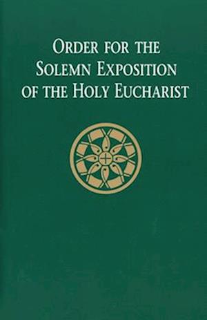 Order for the Solemn Exposition of the Holy Eucharist