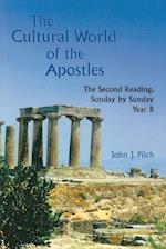 The Cultural World of the Apostles: The Second Reading, Sunday by Sunday, Year B 