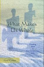 What Makes Us Whole