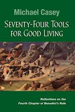 Seventy-Four Tools for Good Living