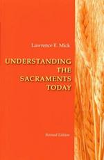 Understanding The Sacraments Today