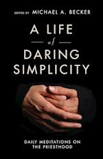 A Life of Daring Simplicity