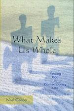 What Makes Us Whole