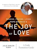 Reading, Praying, Living Pope Francis's the Joy of Love