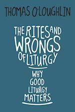 Rites and Wrongs of Liturgy