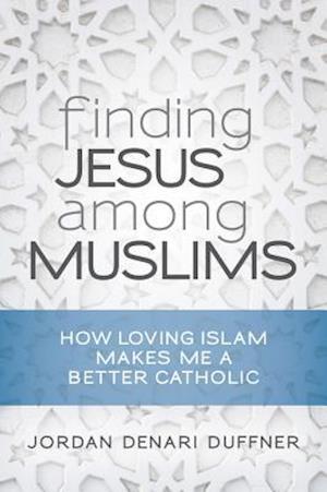 Finding Jesus among Muslims