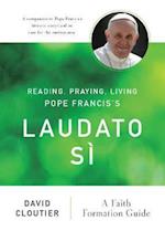 Reading, Praying, Living Pope Francis's Laudato Si