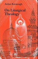 On Liturgical Theology