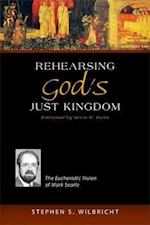 Rehearsing God's Just Kingdom