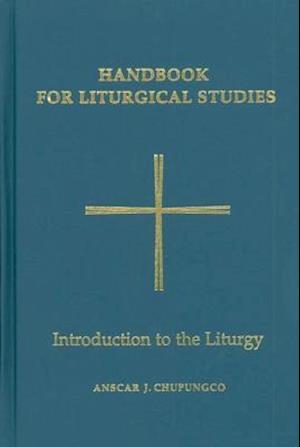 Handbook for Liturgical Studies, Volume I