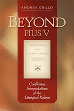 Beyond Pius V