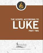 Gospel According to Luke, Part Two