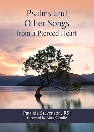 Psalms and Other Songs from a Pierced Heart