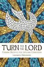 Turn to the Lord: Forming Disciples for Lifelong Conversion 