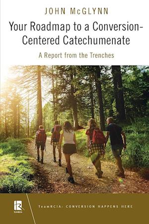 Your Roadmap to a Conversion-Centered Catechumenate