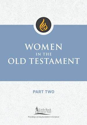 Women in the Old Testament, Part Two