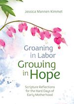 Groaning in Labor, Growing in Hope