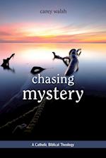 Chasing Mystery: A Catholic Biblical Theology 