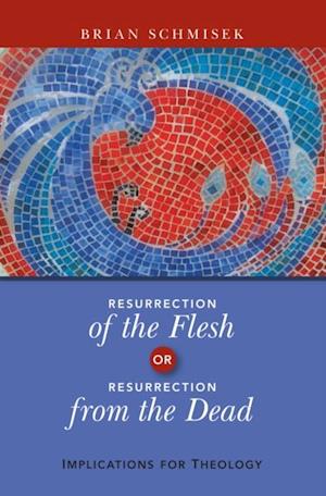 Resurrection of the Flesh or Resurrection from the Dead