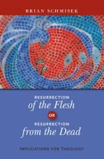 Resurrection of the Flesh or Resurrection from the Dead