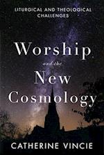 Worship and the New Cosmology