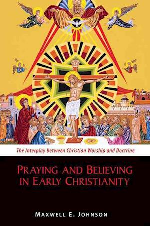 Praying and Believing in Early Christianity