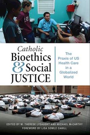 Catholic Bioethics and Social Justice