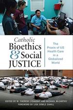 Catholic Bioethics and Social Justice