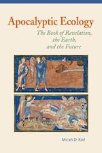 Apocalyptic Ecology: The Book of Revelation, the Earth, and the Future 