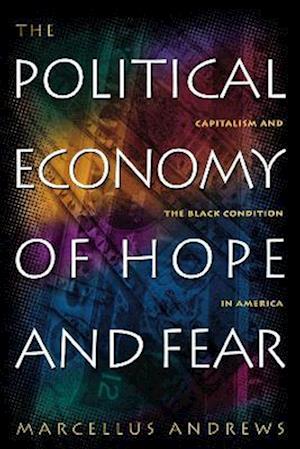 Political Economy of Hope and Fear