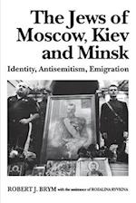The Jews of Moscow, Kiev, and Minsk