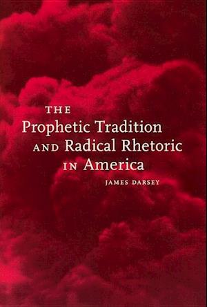 The Prophetic Tradition and Radical Rhetoric in America