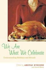 We Are What We Celebrate