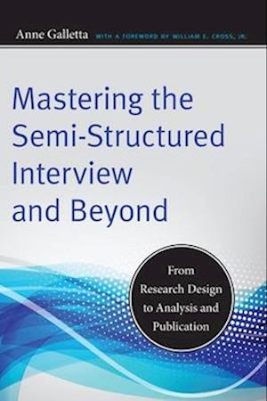 Mastering the Semi-Structured Interview and Beyond