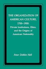 The Organization of American Culture, 1700-1900