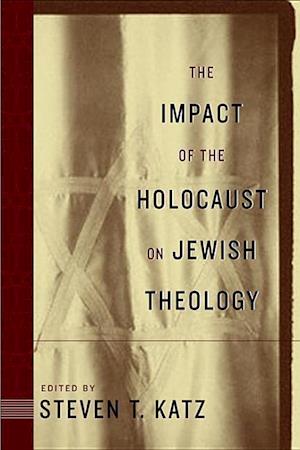 The Impact of the Holocaust on Jewish Theology