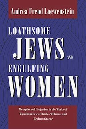 Loathsome Jews and Engulfing Women