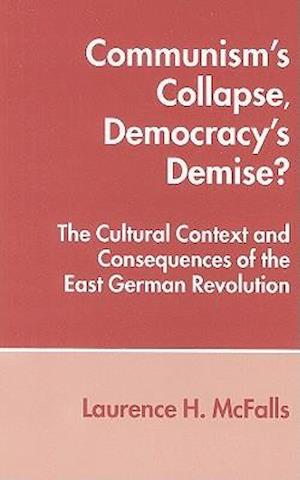 Communism's Collapse, Democracy's Demise?