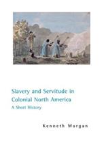 Slavery and Servitude in Colonial North America